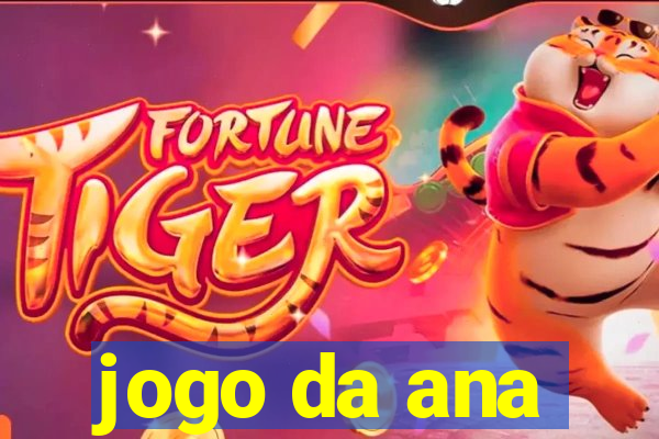 jogo da ana